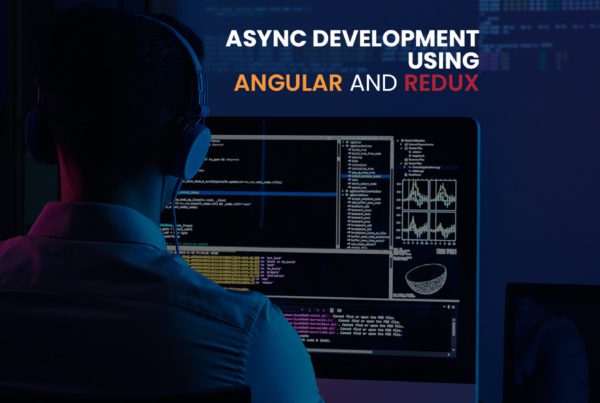 ASync Development – Using Angular and Redux 1